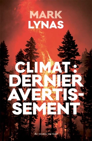 Climat : dernier avertissement - Mark Lynas