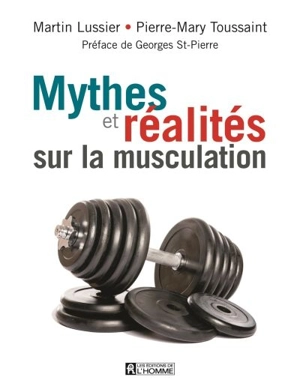 Mythes et réalités sur la musculation - Martin Lussier