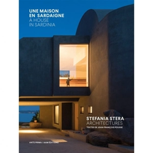 Une maison en Sardaigne : Stefania Stera architectures. A house in Sardinia : Stefania Stera architectures - Jean-François Pousse