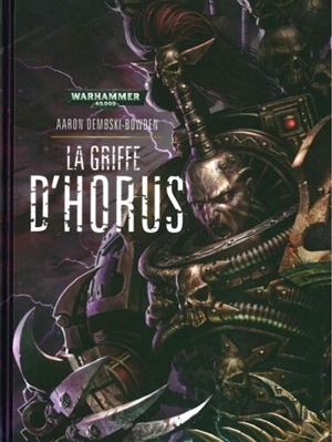 Black legion. Vol. 1. La griffe d'Horus - Aaron Dembski-Bowden