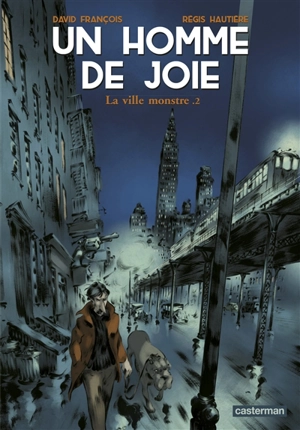 Un homme de joie. Vol. 2. La ville monstre. Vol. 2 - Régis Hautière