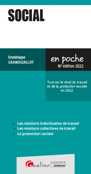 Social : tout sur le droit du travail et de la protection sociale en 2022 - Dominique Grandguillot