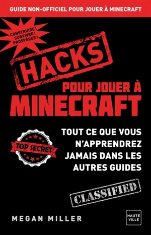 Hacks pour jouer à Minecraft : guide non officiel pour jouer à Minecraft - Megan Miller