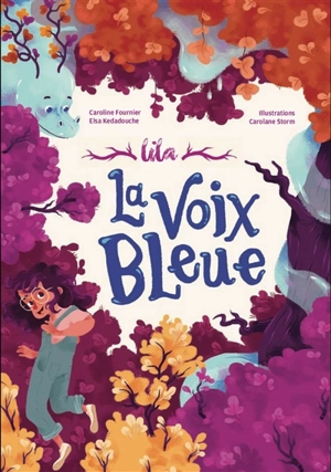 Lila. La voix bleue - Caroline Fournier