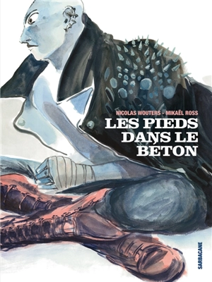 Les pieds dans le béton - Nicolas Wouters