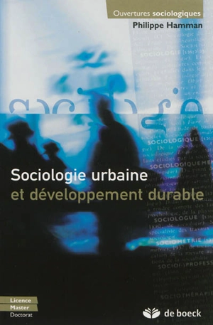 Sociologie urbaine et développement durable : licence, master - Philippe Hamman