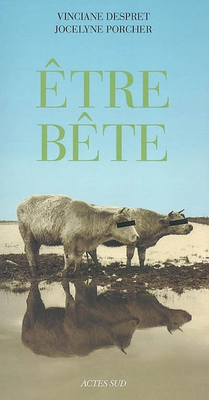 Etre bête - Jocelyne Porcher