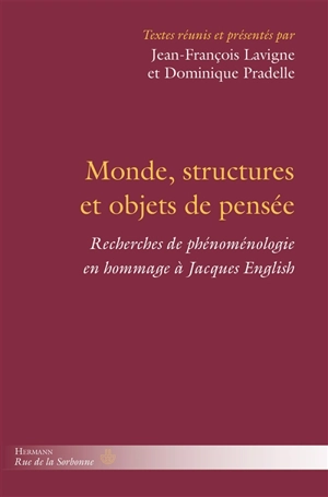 Monde, structures et objets de pensée : recherches de phénoménologie en hommage à Jacques English