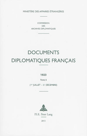 Documents diplomatiques français : 1923. Vol. 2. 1er juillet-31 décembre - France. Ministère des affaires étrangères (1588-2007)