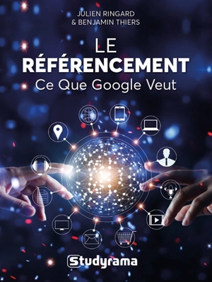 Le référencement : ce que Google veut - Benjamin Thiers