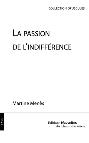 La passion de l'indifférence - Martine Menès