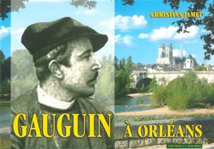 Gauguin à Orléans - Christian Jamet