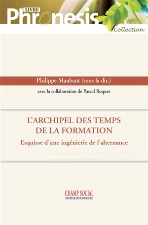 L'archipel des temps de la formation : esquisse d'une ingénierie de l'alternance