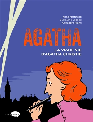 Agatha : la vraie vie d'Agatha Christie - Anne Martinetti