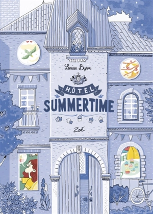 Hôtel Summertime. Vol. 3. Zoé - Louise Byron