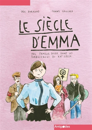 Le siècle d'Emma : une famille suisse dans les turbulences du XXe siècle - Eric Burnand