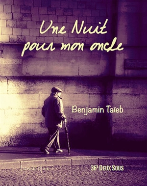 Une nuit pour mon oncle : récit - Benjamin Taïeb