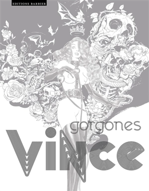 Vince : gorgones : exposition, Paris, Galerie Barbier, du 31 mars au 30 avril 2022
