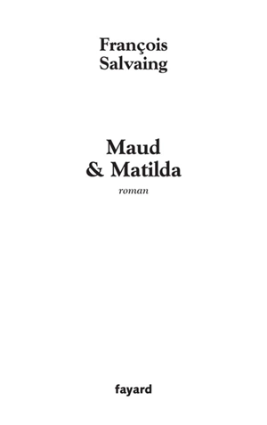 Maud & Matilda - François Salvaing