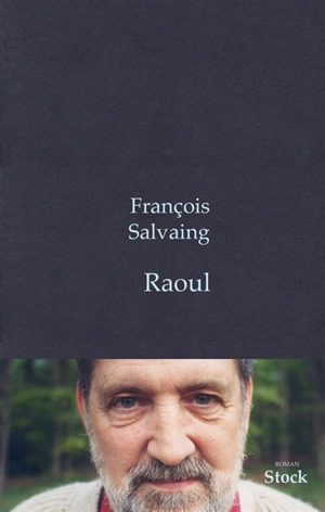 Raoul : portrait de mon père en Français d'Empire - François Salvaing