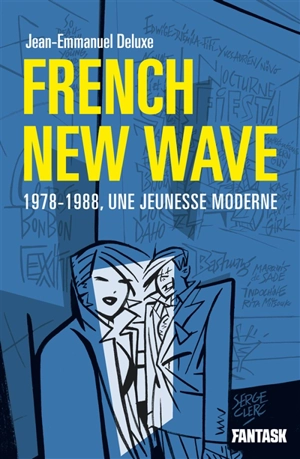 French new wave : 1978-1988, une jeunesse moderne - Jean-Emmanuel Deluxe