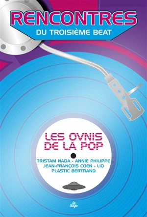 Les ovnis de la pop : Tristam Nada, Annie Philippe, Jean-François Coen, Lio, Plastic Bertrand - Jean-Emmanuel Deluxe