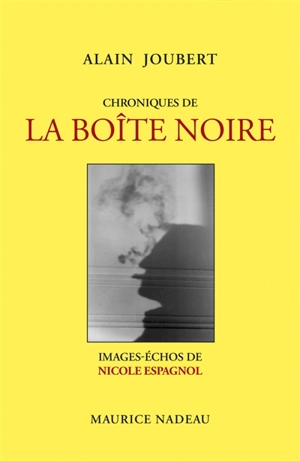 Chroniques de La boîte noire : La Quinzaine littéraire (2002-2004) - Alain Joubert