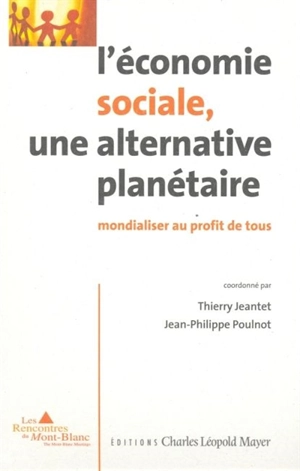 L'économie sociale, une alternative planétaire : mondialiser au profit de tous