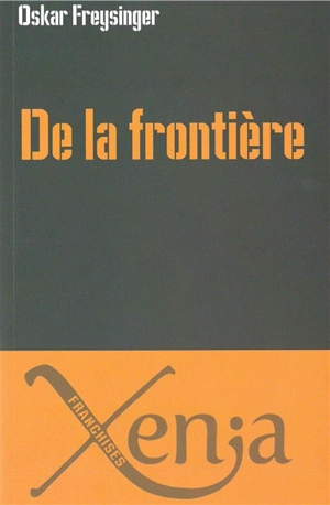 De la frontière : essai - Oskar Freysinger