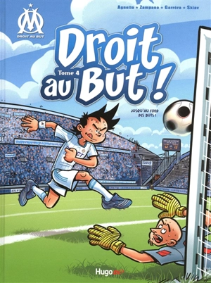 Droit au but !. Vol. 4. Jusqu'au fond des buts ! - Thierry Agnello