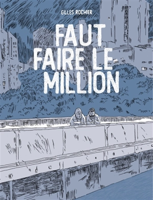 Faut faire le million - Gilles Rochier