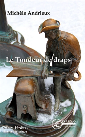 Le tondeur de draps : roman historique - Michèle Andrieux