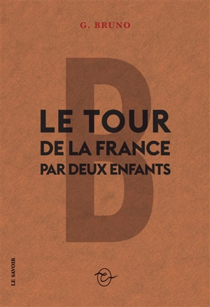 Le tour de la France par deux enfants - G. Bruno