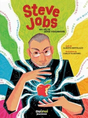 Steve Jobs : ma vie de génie visionnaire - Alberto Bertolazzi