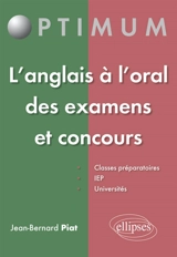 L'anglais à l'oral des examens et concours - Jean-Bernard Piat