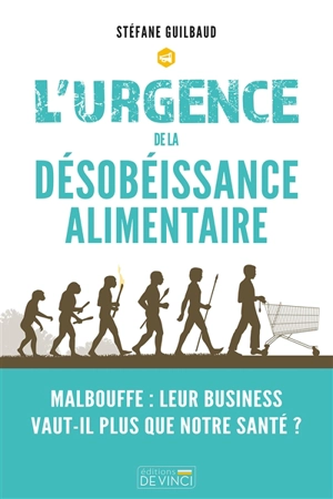 L'urgence de la désobéissance alimentaire - Stéfane Guilbaud-Gallizi