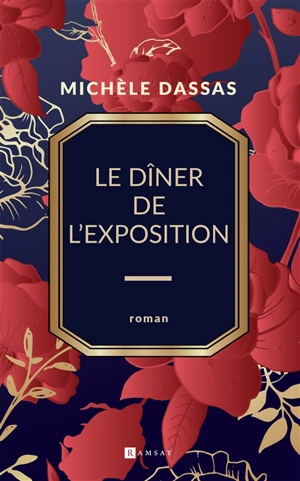Le dîner de l'Exposition - Michèle Dassas