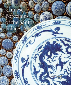 Chinese porcelains of the Santos palace