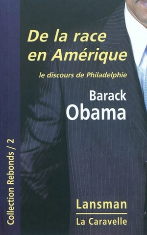 De la race en Amérique : le discours de Philadelphie - Barack Obama