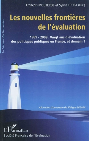 Les nouvelles frontières de l'évaluation, 1989-2009 : vingt ans d'évaluation des politiques publiques en France, et demain ? - Journées françaises de l'évaluation (09 ; 2009 ; Marseille)