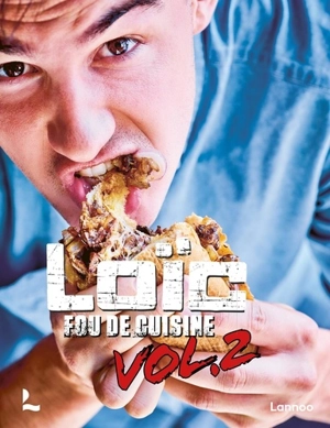 Loïc, fou de cuisine. Vol. 2 - Loïc Van Impe