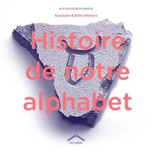 Histoire de notre alphabet - Bette Westera