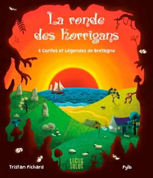 La ronde des korrigans : 4 contes et légendes de Bretagne - Tristan Pichard