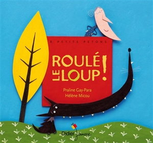 Roulé le loup ! - Praline Gay-Para