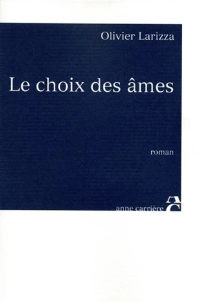 Le choix des âmes - Olivier Larizza