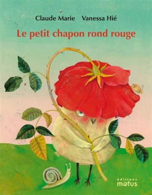 Le petit chapon rond rouge - Claude Marie