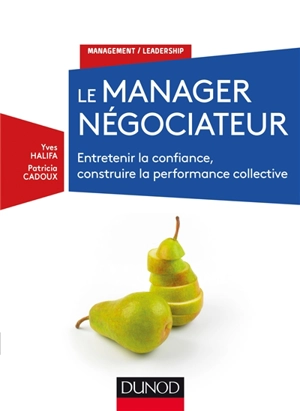 Le manager négociateur : entretenir la confiance, construire la performance collective - Yves Halifa