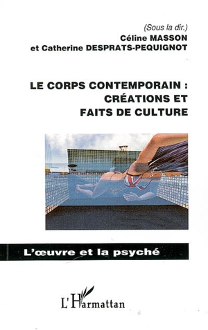 Le corps contemporain : créations et faits de culture