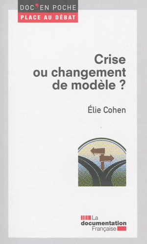 Crise ou changement de modèle ? - Elie Cohen