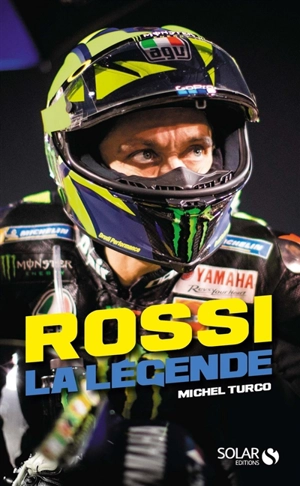 Rossi : la légende - Michel Turco